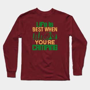 life is best when you're camping Long Sleeve T-Shirt